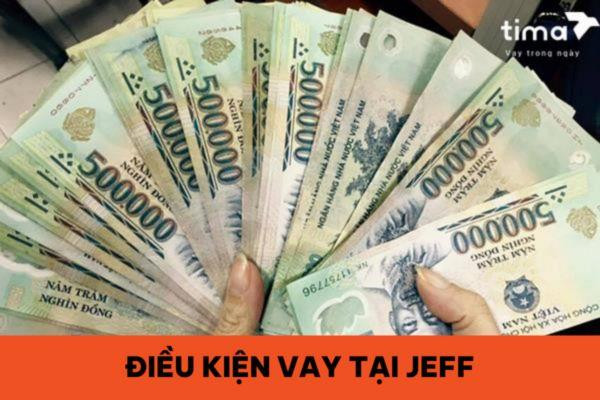 Các điều kiện cần đáp ứng để vay tiền tại Jeff App