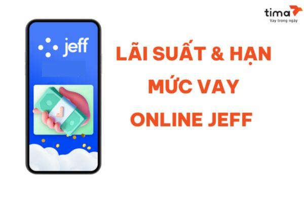 Lãi suất vay tiền Jeff App từ 0% cho lần đầu và 16-20% từ lần thứ hai