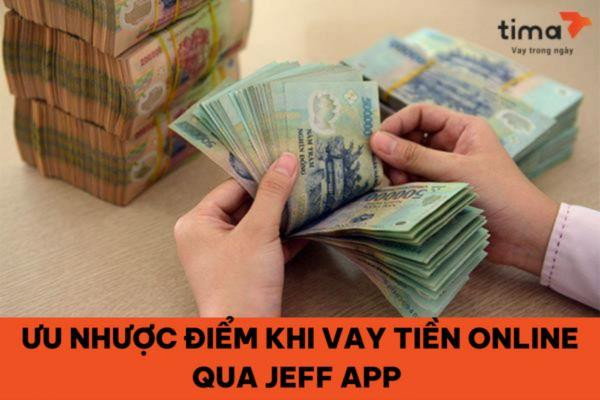 Đánh giá ưu nhược điểm dịch vụ vay tiền online Jeff App