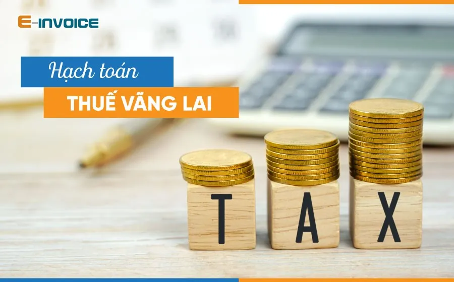 Sơ đồ tóm tắt quy trình hạch toán thuế vãng lai chi tiết.