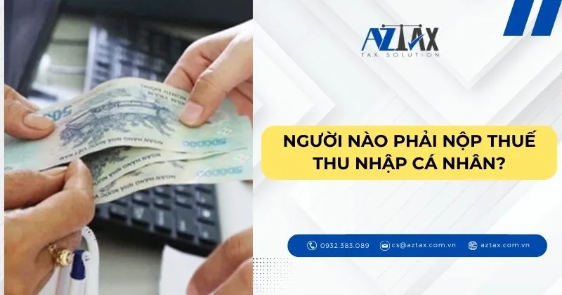 Những ai là đối tượng phải nộp thuế thu nhập cá nhân