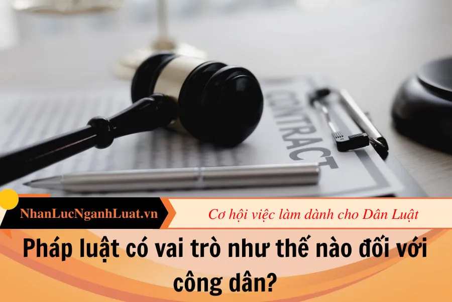 phap luat co vai tro nhu the nao doi voi cong dan 1