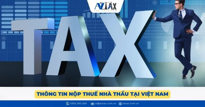 Quy định về kê khai, nộp thuế nhà thầu và thời hạn cần nhớ