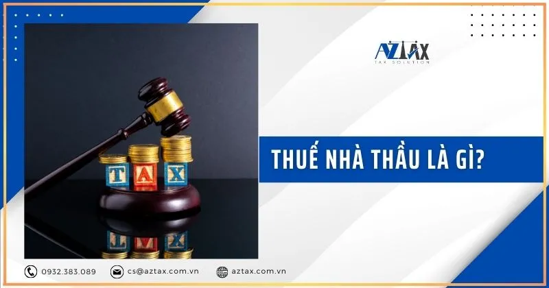 Giải thích thuế nhà thầu nước ngoài và cách hạch toán thuế nhà thầu
