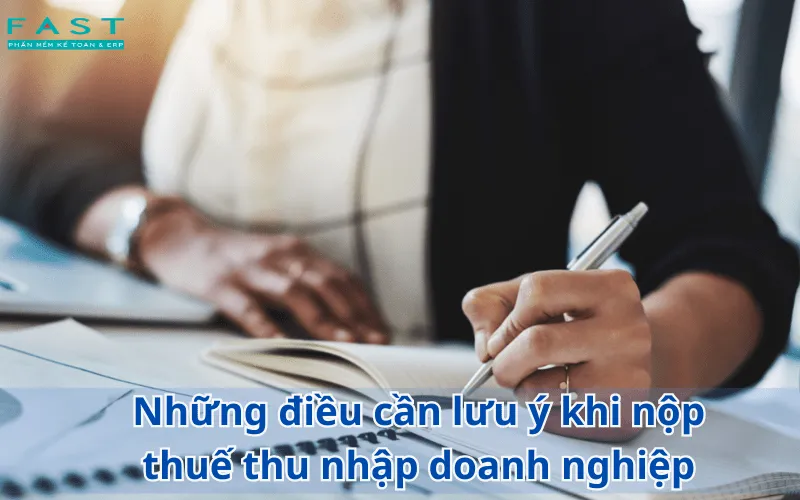 Hướng dẫn thời hạn và thủ tục nộp thuế TNDN