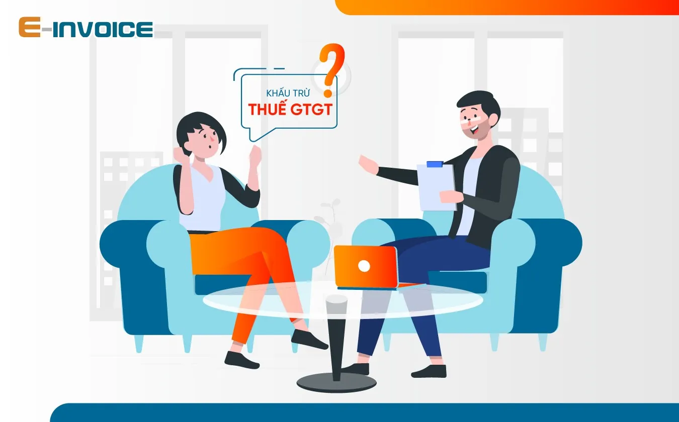 Tổng quan về các quy định quan trọng của thuế GTGT được khấu trừ.