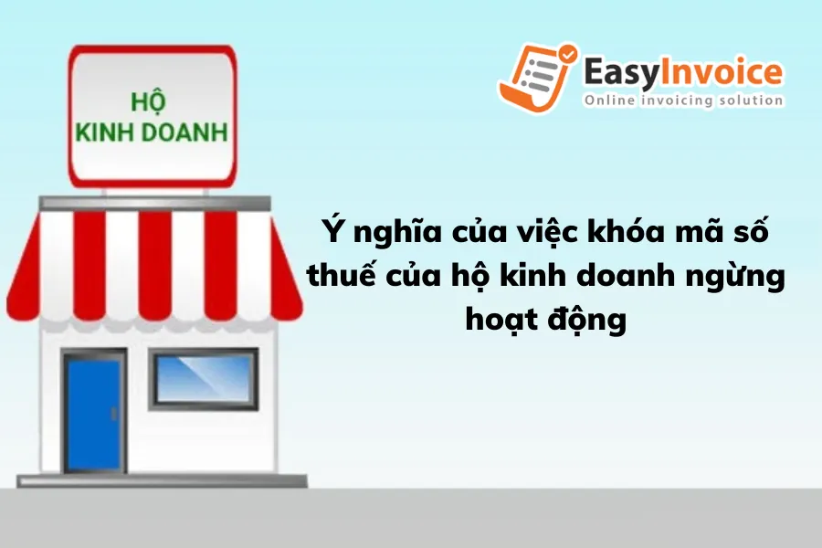 Ý nghĩa của việc khóa mã số thuế khi hộ kinh doanh ngừng hoạt động